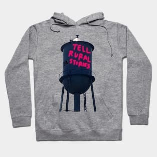 Tell Rural Stories Water Tower Hoodie